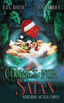 Cookies for Satan: A Life After Magic Mystery - L a Boruff,Lia Davis - cover