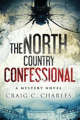 The North Country Confessional - Craig C Charles - cover