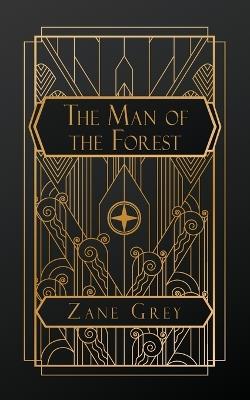 The Man of the Forest - Zane Grey - cover