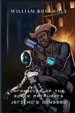 Chronicles of the Space Marauders: Jericho's Odyssey