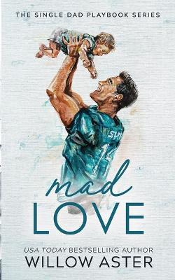 Mad Love Special Edition Paperback - Willow Aster - cover