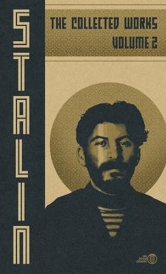 Collected Works of Josef Stalin: Volume 2 - Josef V Stalin - cover