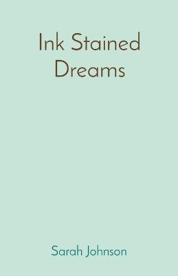 Ink Stained Dreams - Sarah T Johnson - cover