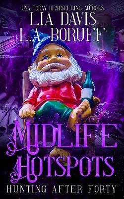 Midlife Hotspots: A Paranormal Women's Cozy Mystery - L a Boruff,Lia Davis - cover