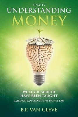Understanding Money: What you should have been taught - Bruce Van Cleve - cover