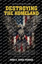 Oh Say Can You See Destroying the Homeland: The fall of America: How did we get here?