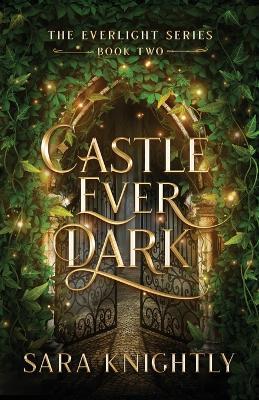 Castle Ever Dark - Sara Knightly - cover