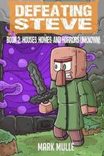 Defeating Steve Book 2: Houses, Homes, and Horrors Unknown