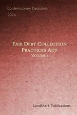 Fair Debt Collection Practices Act: Volume 1