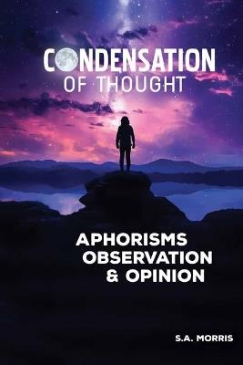 Condensation of Thought - S a Morris - cover