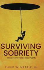 Surviving Sobriety: Recovery Stories & Poems