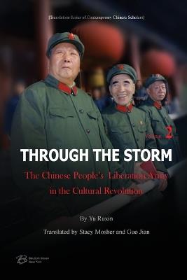 Through The Storm: The Chinese People's Liberation Army in the Cultural Revolution (Volume 2) - Yu Ruxin - cover