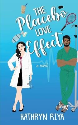 The Placebo Love Effect - Kathryn Riya - cover