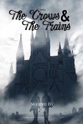 The Crows and The Train - K B - cover