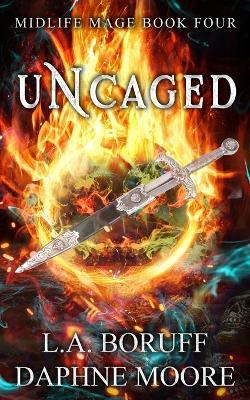 Uncaged: A Paranormal Women's Fiction Novel - L a Boruff,Daphne Moore - cover