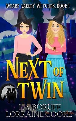 Next of Twin: A Paranormal Cozy Witch Mystery - L a Boruff,Lorraine Cooke - cover