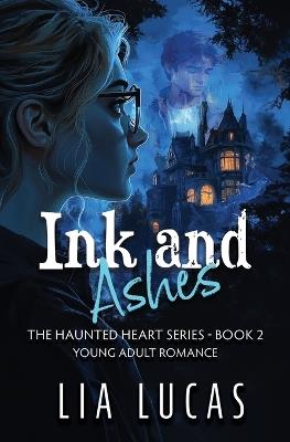 Ink and Ashes: Young Adult Romance - Lia Lucas - cover