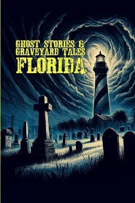 Ghost Stories & Graveyard Tales: Florida - Sircy - cover