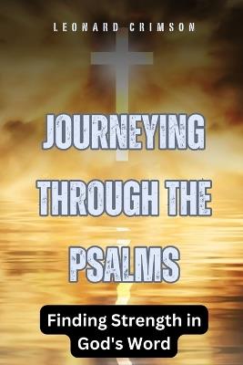 Journeying Through the Psalms: Finding Strength in God's Word - Leonard Crimson - cover