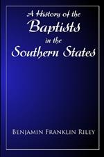 The History Of The Baptists in the Southern States East of the Mississippi