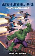 Sky Suffer Strike Force: The Incredible Hulk