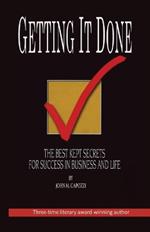 Getting It Done: The Best Kept Secrets For Success In Business And Life