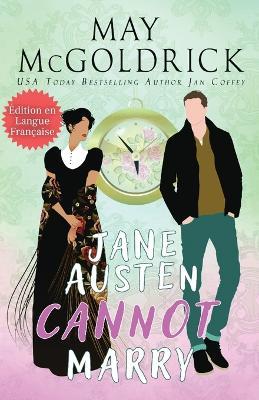 Jane Austen Cannot Marry! ( Jane Austen ne peut pas se marier !) - May McGoldrick,Jan Coffey - cover