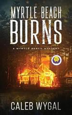 Myrtle Beach Burns