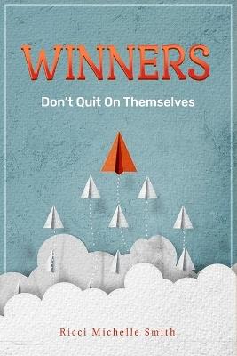 Winners Don't Quit On Themselves - Ricci Michelle Smith - cover