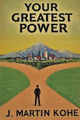Your Greatest Power - J Martin Kohe - cover