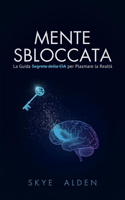 Mente Sbloccata - Skye Alden - ebook