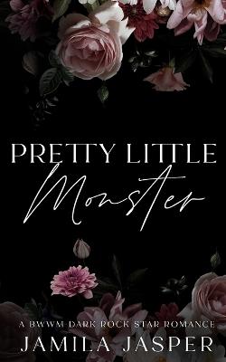 Pretty Little Monster: BWWM Dark Rock Star Romance - Jamila Jasper - cover