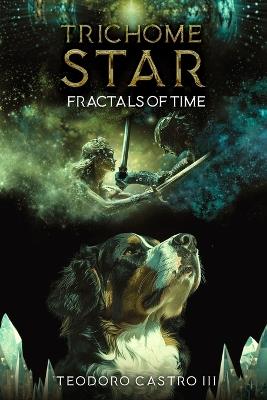 Trichome Star: Fractals of Time - Teodoro Castro - cover