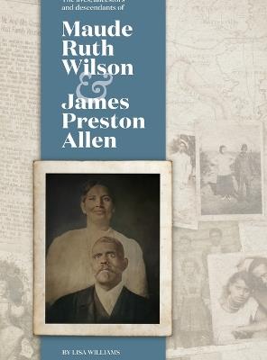 Maude Ruth and James Preston: Ancestors & Descendants - Lisa Williams - cover