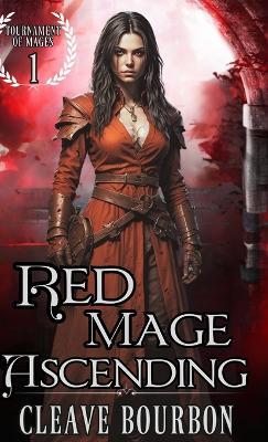Red Mage Ascending: The Mage of Blood Magic - Cleave Bourbon - cover