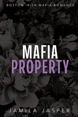 Mafia Property: BWWM Dark Mafia Romance - Jamila Jasper - cover