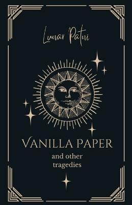 Vanilla Paper and Other Tragedies - Lunar Patni - cover
