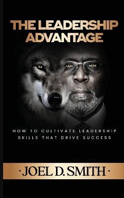 The Leadership Advantage - Joel Smith - cover
