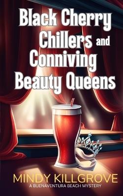 Black Cherry Chillers and Conniving Beauty Queens - Mindy Killgrove - cover