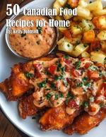 50 Canadian Food Recipes for Home