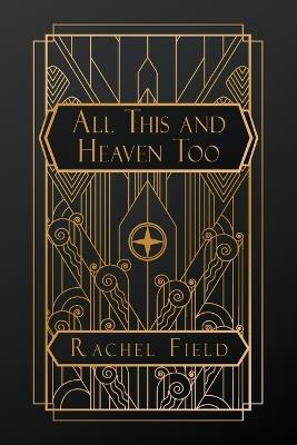 All This and Heaven Too - Rachel Field - cover