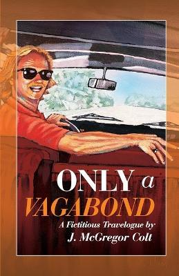 Only A Vagabond - J McGregor Colt - cover
