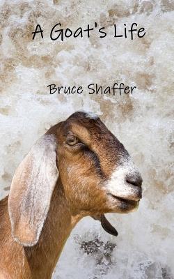 A Goat's Life - Bruce Shaffer - cover