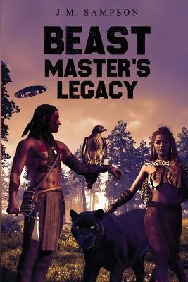 Beast Master's Legacy - J M Sampson - cover