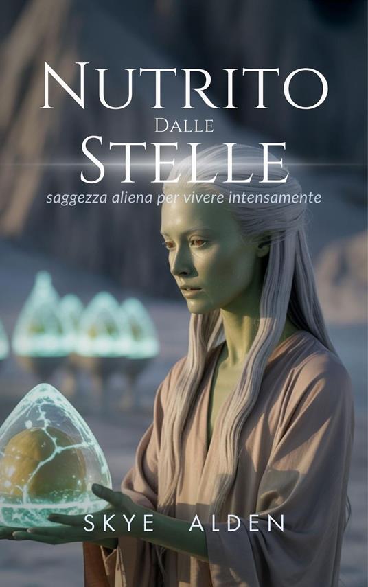 Nutrito Dalle Stelle - Skye Alden - ebook