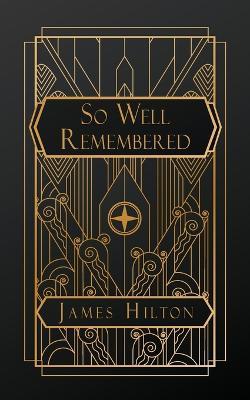 So Well Remembered - James Hilton - cover