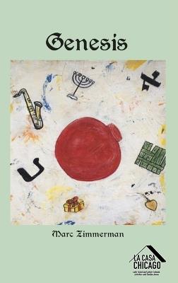 Genesis: Seeds of Being in the Early Years of a New Jersey Jewish-American - Marc Zimmerman - cover