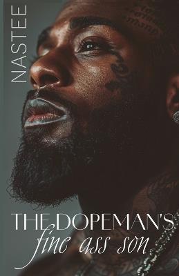 The Dopeman's Fine Ass Son - Author Nastee - cover