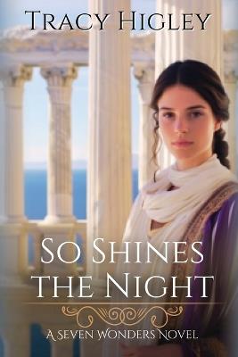 So Shines the Night - Tracy Higley - cover