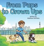 From Pups to Grown Ups